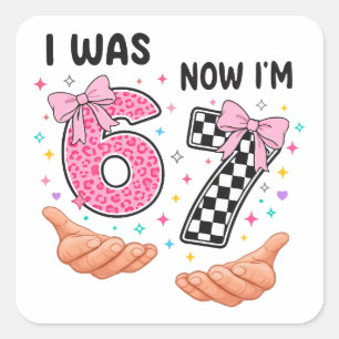 Ik was 6 nu ben ik 7 schattige verjaardagsnummers vierkante sticker