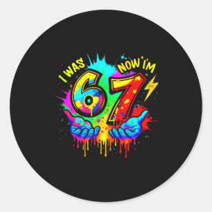 Ik was 6 nu ben ik 7 Six Seven Meme Kleurrijke Ver Ronde Sticker