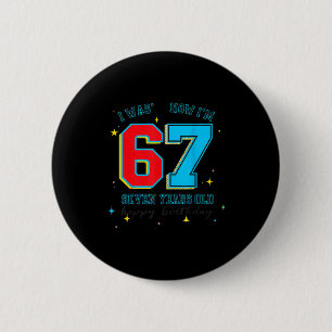 Ik was 6 nu ben ik 7 verjaardag, Grappig 67 Viraal Ronde Button 5,7 Cm