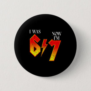 Ik was 6 Nu ben ik 7 Verjaardag Grappig Zes Zeven  Ronde Button 5,7 Cm