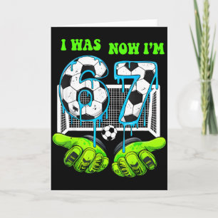Ik was 6 Nu ben ik 7 Verjaardag Jongen 67 Voetbal Kaart