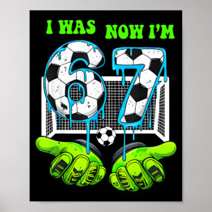 Ik was 6 Nu ben ik 7 Verjaardag Jongen 67 Voetbal  Poster