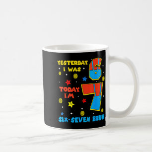 Ik Was 6 Nu Ben Ik 7 Zes Zeven Bruh 6 7 Meme 7e Ve Koffiemok
