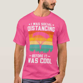 Ik was al eerder social distancing - Retro Skydivi T-shirt