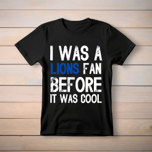 Ik was al fan van Lions voordat het cool was T-shirt
