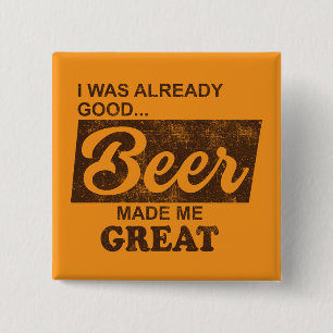 Ik was al goed bier maakte me geweldig vierkante button 5,1 cm
