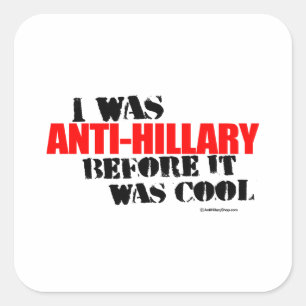 Ik was anti-Hillary voor het cool was Vierkante Sticker