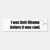 Ik was anti-Obama voor het cool was Bumpersticker (Voorkant)