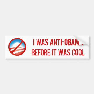 IK WAS ANTI-OBAMA VOORDAT HET COOL WAS BUMPERSTICKER