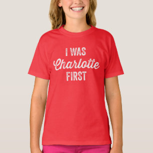 Ik was Charlottle First T-shirt