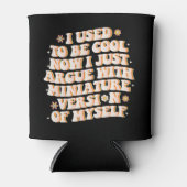 Ik was cool nu ik ruzie met mijn mini-versie blikjeskoeler (Voorkant)