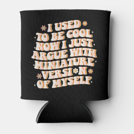 Ik was cool nu ik ruzie met mijn mini-versie blikjeskoeler (Voorkant)