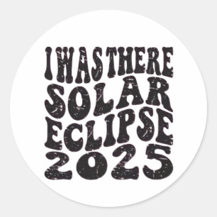 Ik was daar Zonne-eclips 2025 Gedeeltelijke eclips Ronde Sticker