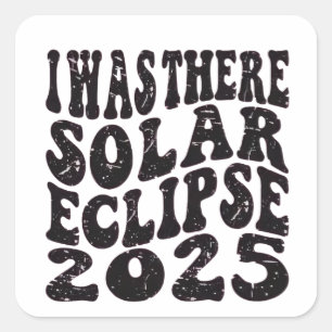 Ik was daar Zonsverduistering 2025 Gedeeltelijke V Vierkante Sticker