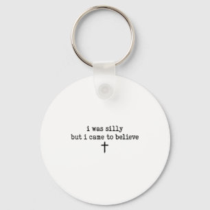 Ik was dwaas maar ik kwam te geloven T-shirt  Sleutelhanger