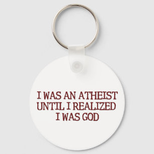 Ik was een atheïst sleutelhanger