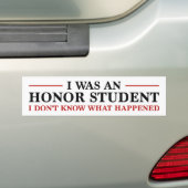 Ik was een eervolle student bumpersticker (Op auto)