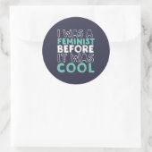 Ik was een feministe voor het wollen feminisme was ronde sticker (Tas)