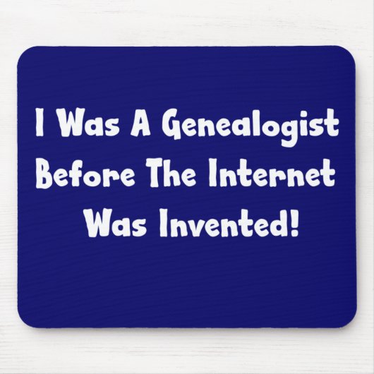 Ik was een genealogist voordat internet werd uitge muismat (Voorkant)