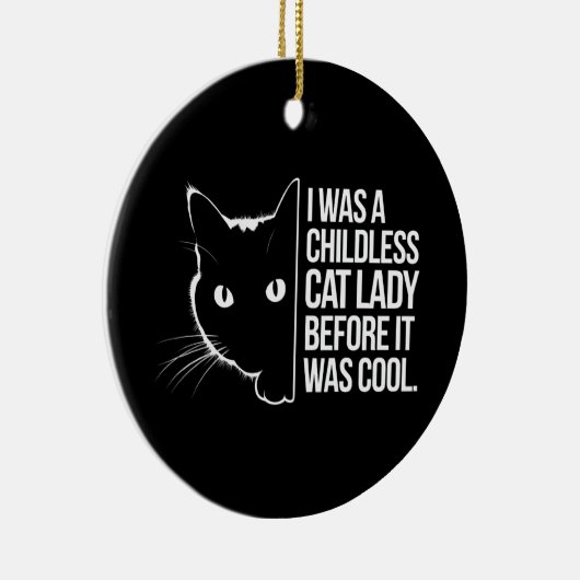 Ik was een kinderloze kattenvrouw voordat het cool keramisch ornament (Rechts)