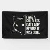 Ik was een kinderloze kattenvrouw voordat het cool spandoek (Horizontaal)
