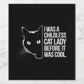 Ik was een kinderloze kattenvrouw voordat het cool wijn etiket (Enkel label)