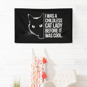 Ik was een kinderloze kattenvrouw voordat het hip  spandoek
