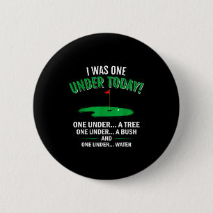 Ik was één onder grappige golf liefhebber golfer c ronde button 5,7 cm
