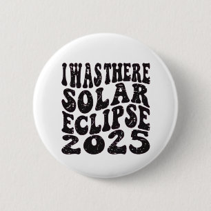 Ik was er bij de Zonsverduistering 2025 Ronde Button 5,7 Cm