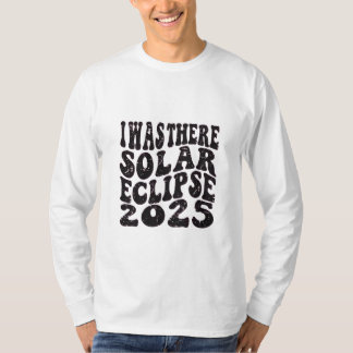 Ik was er bij de Zonsverduistering 2025 T-shirt