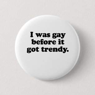 IK WAS GAY VÓÓR ITTRENDY RONDE BUTTON 5,7 CM