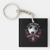 Ik was geboren om voetbal te spelen sleutelhanger (Voorkant)
