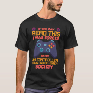 Ik was gedwongen om mijn controller te laten gamen t-shirt