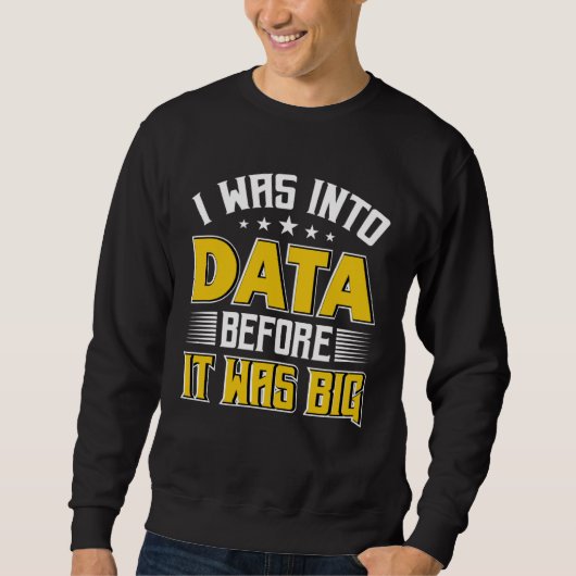 Ik Was Geïnteresseerd In Data Scientist Data Weten Trui (Voorkant)