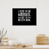 Ik was getrouwd, maar ik ben nu beter poster (Keuken)