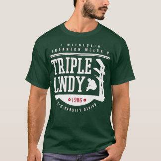 Ik was getuige van Thornton Melon's Triple Lindy T-shirt