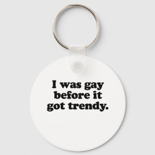 IK WAS GOED VÓÓR DE TRENDY SLEUTELHANGER