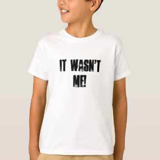 Ik was het niet. t-shirt