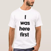 Ik was hier eerst t-shirt (Voorkant)