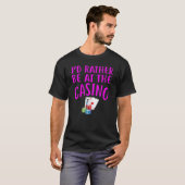 Ik was liever bij Casino Design Funny Casino Ga T-shirt (Voorkant volledig)