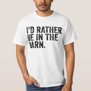 Ik was liever bij de schuur t-shirt