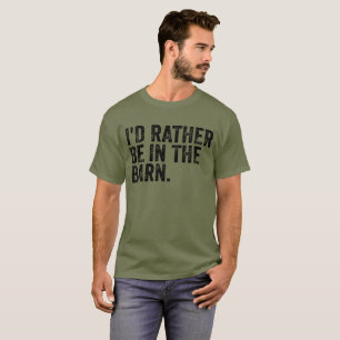 Ik was liever bij de schuur t-shirt