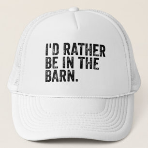 Ik was liever bij de schuur trucker pet