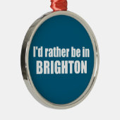 Ik was liever in Brighton Utah Metalen Ornament (Rechts)