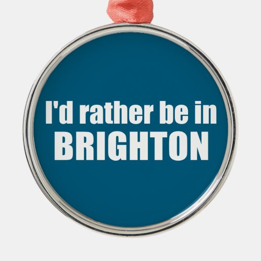 Ik was liever in Brighton Utah Metalen Ornament (Voorkant)