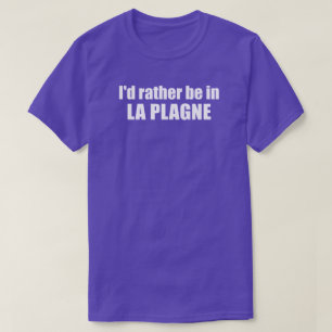 Ik was liever in La Plagne Frankrijk T-shirt