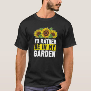 Ik Was Liever In Mijn Tuin Tuinieren Bloem Zonnebl T-shirt