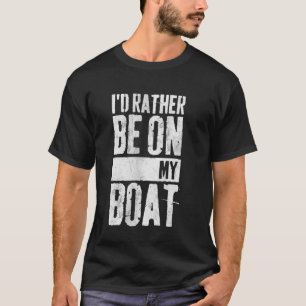 Ik Was Liever Op Mijn Boot Grappige Visser Visseri T-shirt