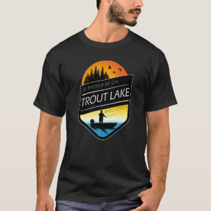 Ik was liever op Trout Lake Wisconsin aan het viss T-shirt