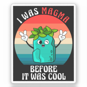 Ik was magma voordat het koele geologen waren sticker